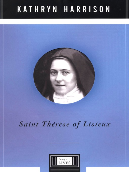 Title details for Saint Therese of Lisieux by Kathryn Harrison - Available